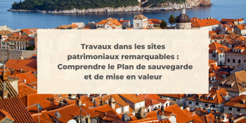 Travaux dans les sites patrimoniaux remarquables - SPR