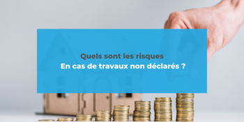 risques travaux non declares