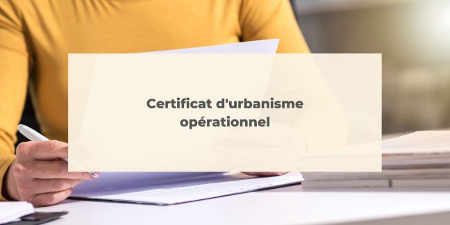 Certificat d'urbanisme opérationnel