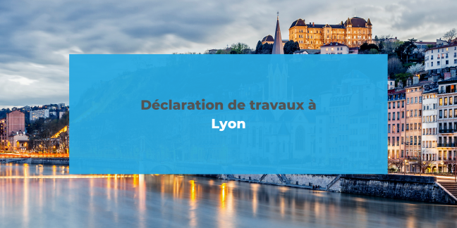 Déclaration de travaux à Lyon